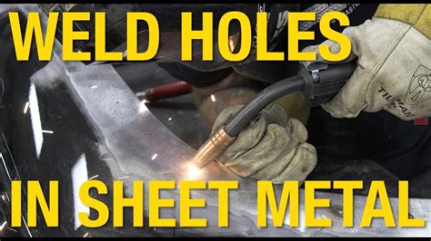 weld holes in sheet metal|mig welding sheet metal basics.